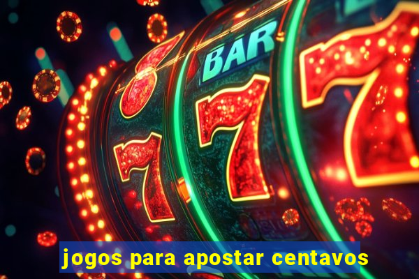 jogos para apostar centavos